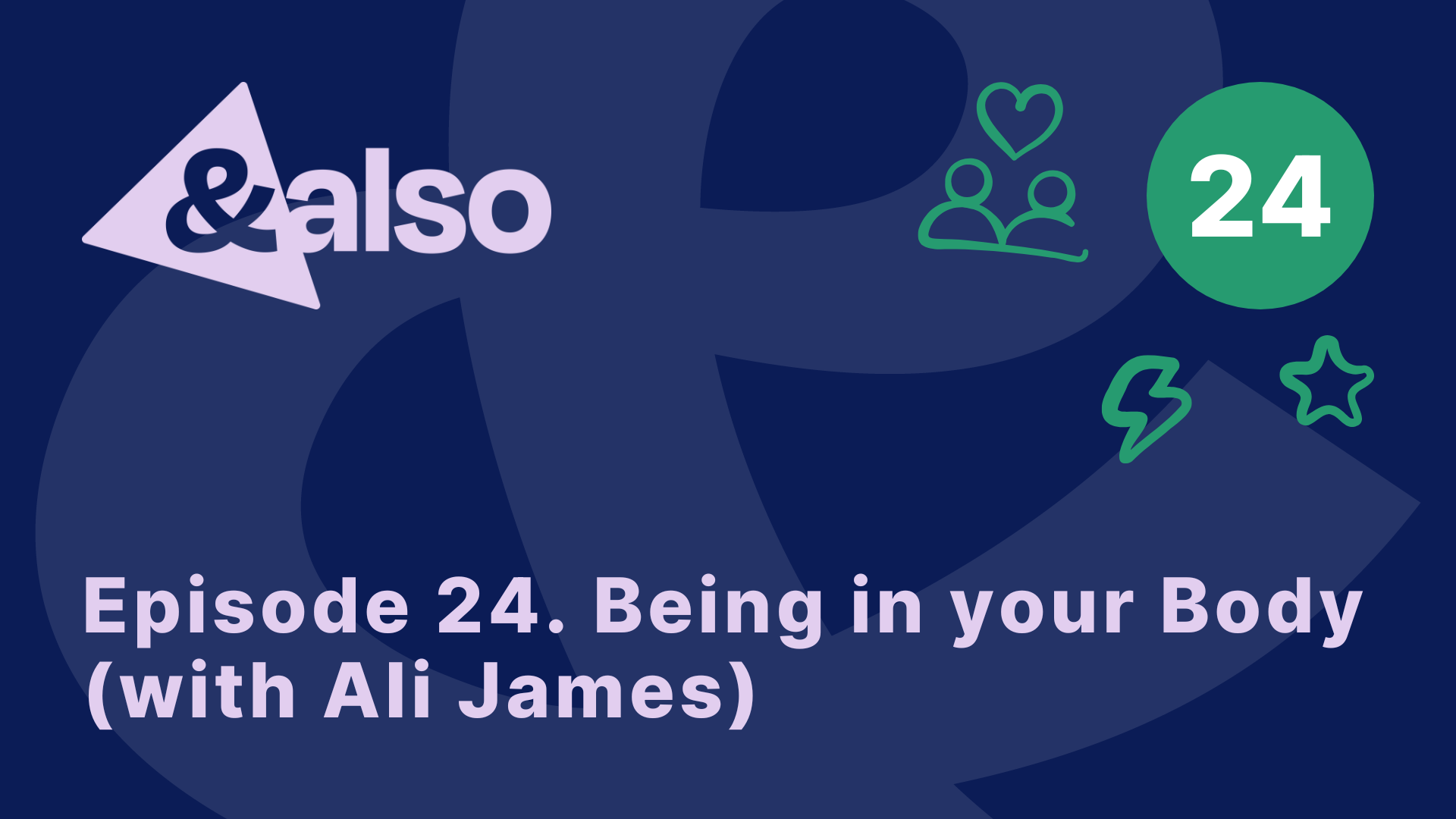 Episode 24. Being in your Body (with Ali James)