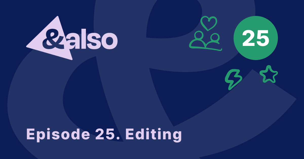 Episode 25. Editing