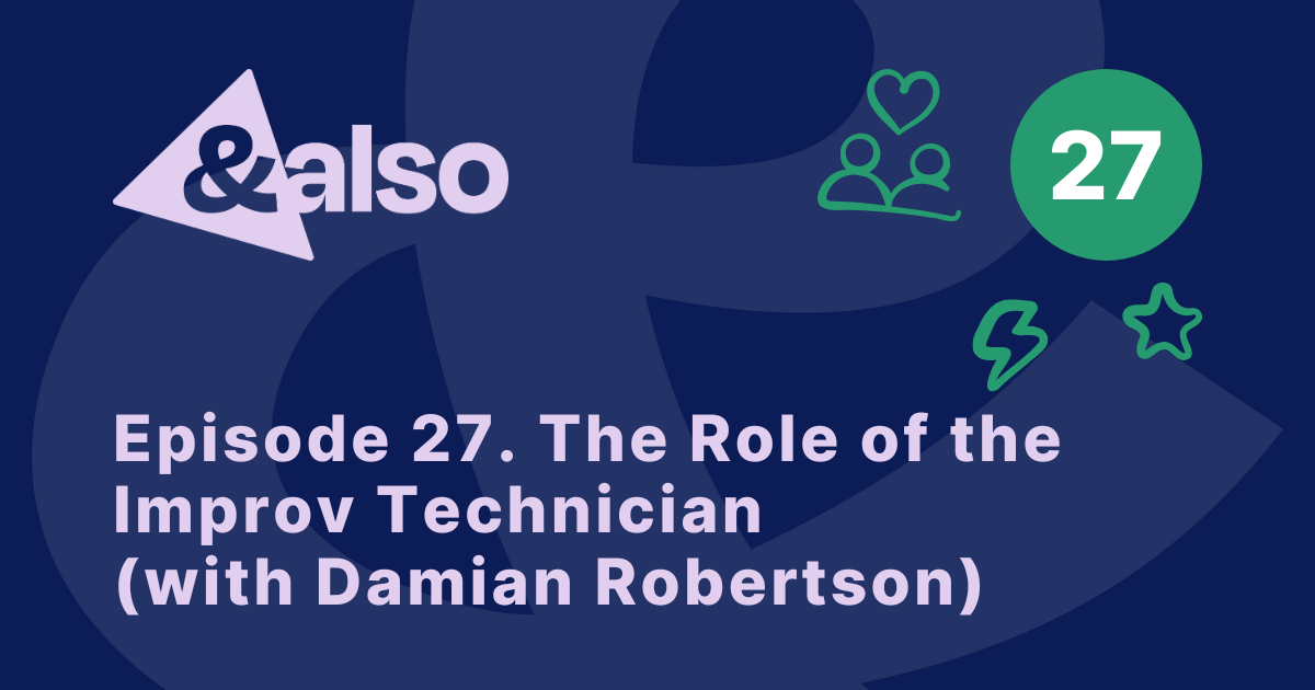 Episode 27. The Role of the Improv Technician With Damian Robertson