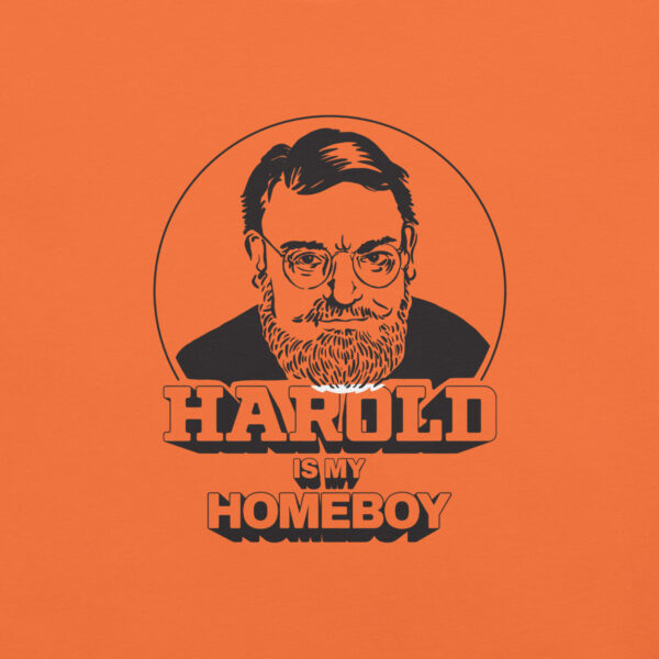 Harold is my Homeboy - Unisex t-shirt